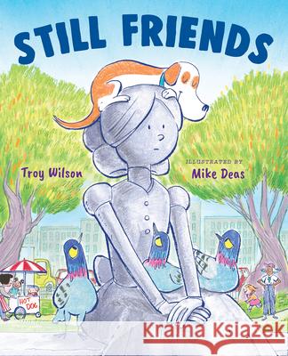 Still Friends Troy Wilson Mike Deas 9781459842571