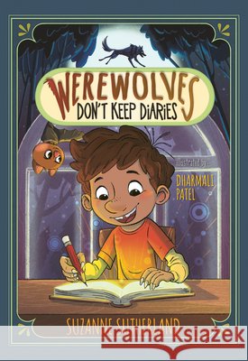 Werewolves Don't Keep Diaries Suzanne Sutherland Dharmali Patel 9781459842663 Orca Book Publishers