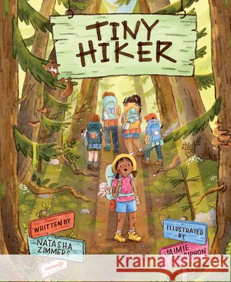 Tiny Hiker Natasha Zimmers Jaimie Macgibbon 9781459842908
