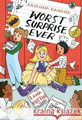 Brianna Banana, Worst Surprise Ever Lana Button Suharu Ogawa 9781459843196