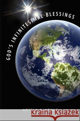 God's Infinitesimal Blessings Moyena Kamphuis 9781460000243