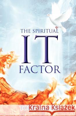 The Spiritual It Factor Todd Gaddis 9781460000618 Guardian Books