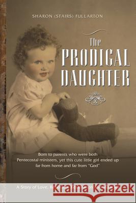 The Prodigal Daughter Sharon Fullarton 9781460003619 Guardian Books