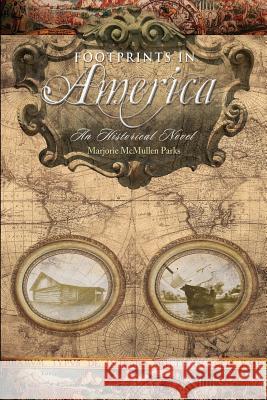 Footprints in America Marjorie McMullen Parks   9781460003978 Epic Press