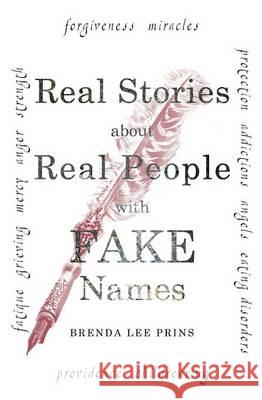 Real Stories about Real People with Fake Names Brenda Lee Prins 9781460005804 Guardian Books