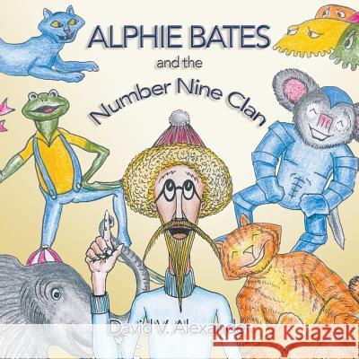 Alphie Bates and the Number Nine Clan Alexander V. David 9781460009062 Epic Press