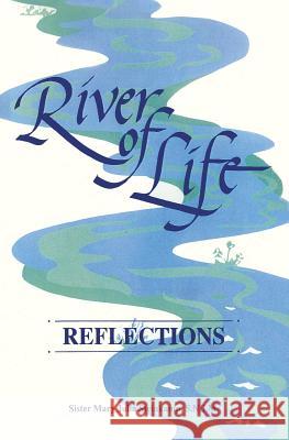 River of Life: Reflections Sister Mary Julia Steinkam 9781460009451 Guardian Books
