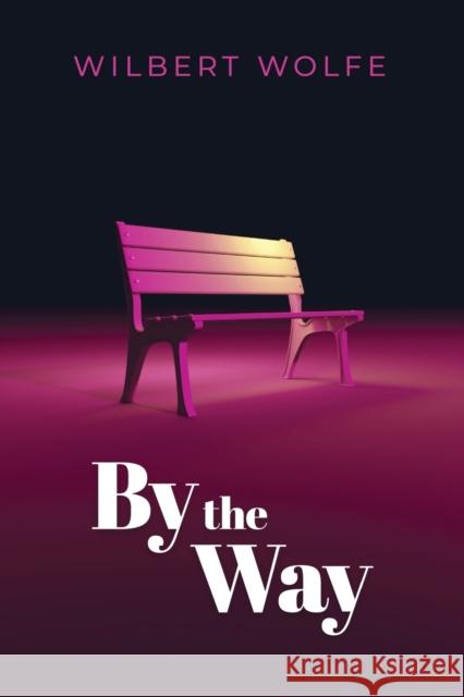 By the Way Wilbert Wolfe 9781460012024 Essence Publishing (Canada)