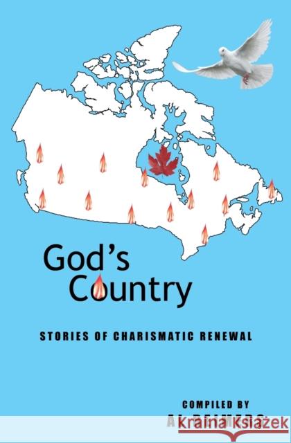 God's Country: Stories of Charismatic Renewal Al Reimers 9781460012963