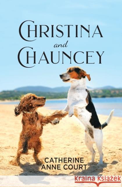 Christina and Chauncey Catherine Anne Court 9781460013472 Guardian Books