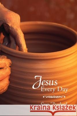 Jesus Every Day Gwen Prankard 9781460013748 Guardian Books