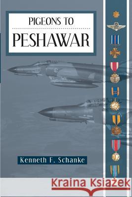 Pigeons to Peshawar Kenneth F. Schanke   9781460200353