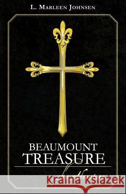 Beaumount Treasure: an Adventure L Marleen Johnsen 9781460202890 FriesenPress