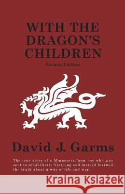 With The Dragon's Children Garms, David J. 9781460209257 FriesenPress