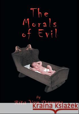 The Morals of Evil Rita Va 9781460214329 FriesenPress