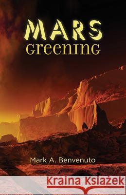 Mars Greening Mark A. Benvenuto   9781460215890 FriesensPress