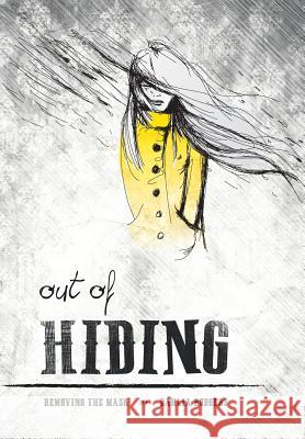 Out of Hiding: Removing the Mask Dahlia Rodgers 9781460224700