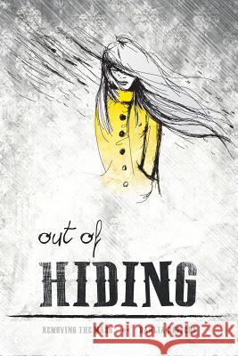 Out of Hiding: Removing the Mask Dahlia Rodgers 9781460224717