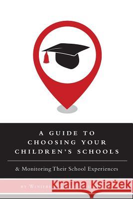 A Guide to Choosing Your Children's Schools: & Monitoring Their School Experiences Nweke, Winifred Chinwendu 9781460240359 FriesenPress