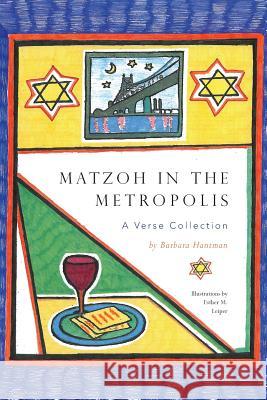 Matzoh in the Metropolis: A Verse Collection Hantman, Barbara 9781460240793 FriesenPress