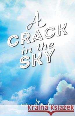 A Crack in the Sky Victoria G. Parnham 9781460259429 FriesenPress