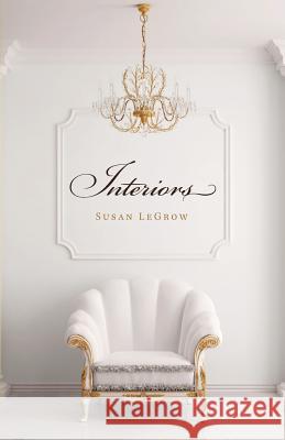 Interiors Susan Legrow 9781460260920 FriesenPress