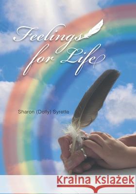Feelings for Life Sharon (Dolly) Syrette David Jones Kenna DuFresne 9781460265550 FriesenPress