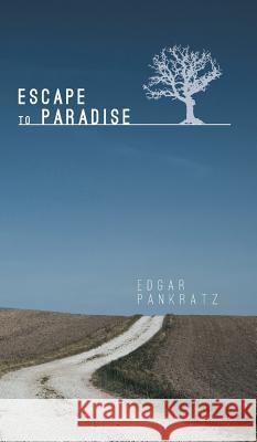 Escape to Paradise Edgar Pankratz 9781460265710