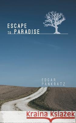 Escape to Paradise Edgar Pankratz 9781460265727