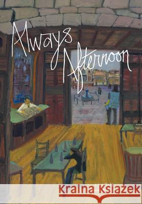 Always Afternoon Brooks McMullin, Brooks McMullin 9781460267448 FriesenPress