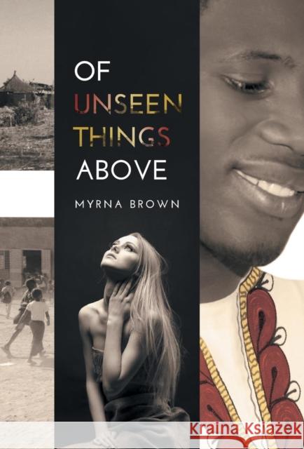 Of Unseen Things Above Myrna Brown 9781460268209 FriesenPress