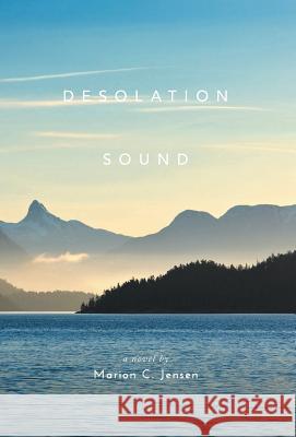 Desolation Sound Marion Jensen 9781460271971 FriesenPress