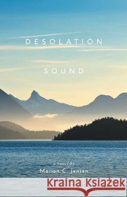 Desolation Sound Marion Jensen 9781460271988 FriesenPress