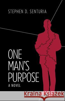 One Man's Purpose Stephen D. Senturia 9781460274699