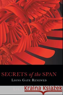 Secrets of the Span: Lions Gate Renewed Lilia D'Acres 9781460276334