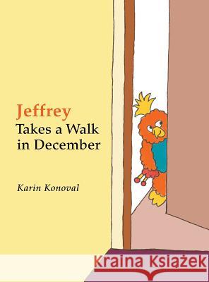 Jeffrey Takes a Walk in December Karin Konoval 9781460276587 FriesenPress