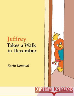 Jeffrey Takes a Walk in December Karin Konoval 9781460276594 FriesenPress