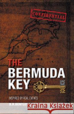 The Bermuda Key B. R. Bentley 9781460280089 FriesenPress