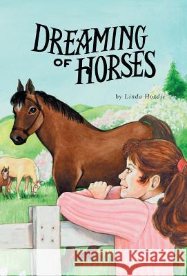 Dreaming of Horses Linda Hozdic Estella Hickman 9781460281345 FriesenPress