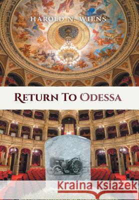 Return to Odessa Harold N Wiens 9781460282526 FriesenPress