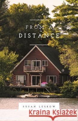 From a Distance Susan Legrow 9781460286531 FriesenPress