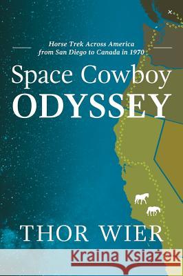 Space Cowboy Odyssey Thor Weir 9781460288160 FriesenPress
