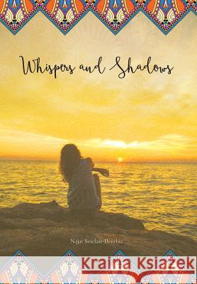 Whispers and Shadows Najat Sinclair-Benrbia 9781460290903 FriesenPress