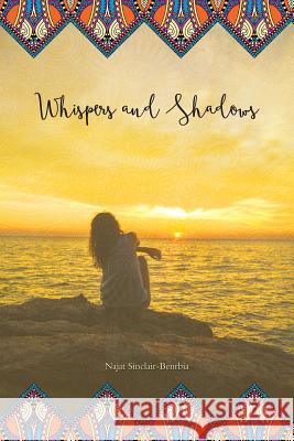 Whispers and Shadows Najat Sinclair-Benrbia 9781460290910 FriesenPress