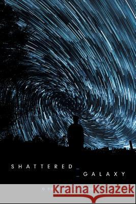 Shattered Galaxy: Book One of the Shattered Galaxy Series D. Close 9781460297469