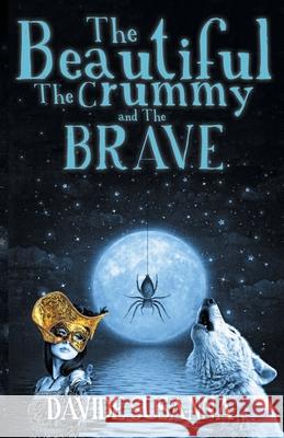 The Beautiful, The Crummy and The Brave Davide Susanna 9781460299685