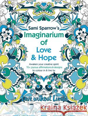 Sami Sparrow's Imaginarium of Love and Hope Sparrow, Sami 9781460752883 HarperCollins - Au