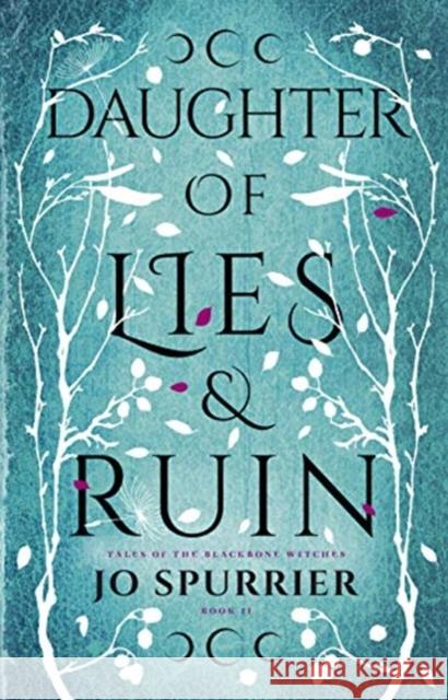 Daughter of Lies and Ruin Jo Spurrier 9781460756348