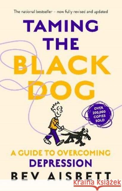 Taming The Black Dog Revised Edition Bev Aisbett 9781460756966