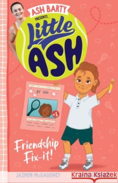 Little Ash Friendship Fix-It! Barty, Ash 9781460762776 HarperCollins Publishers (Australia) Pty Ltd